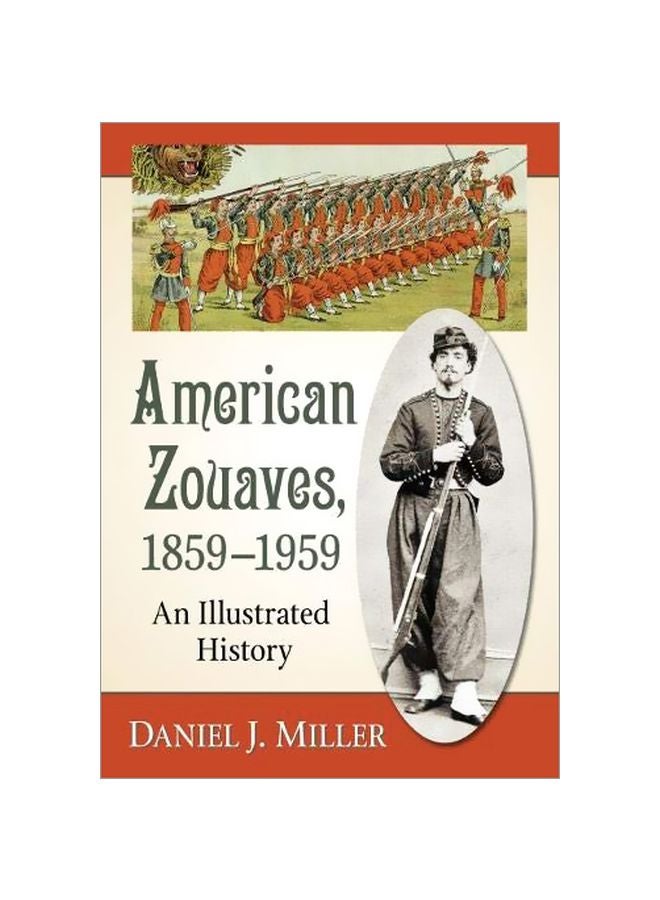American Zouaves, 1859-1959: An Illustrated History Paperback English by Daniel J Miller - 18 February 2020 