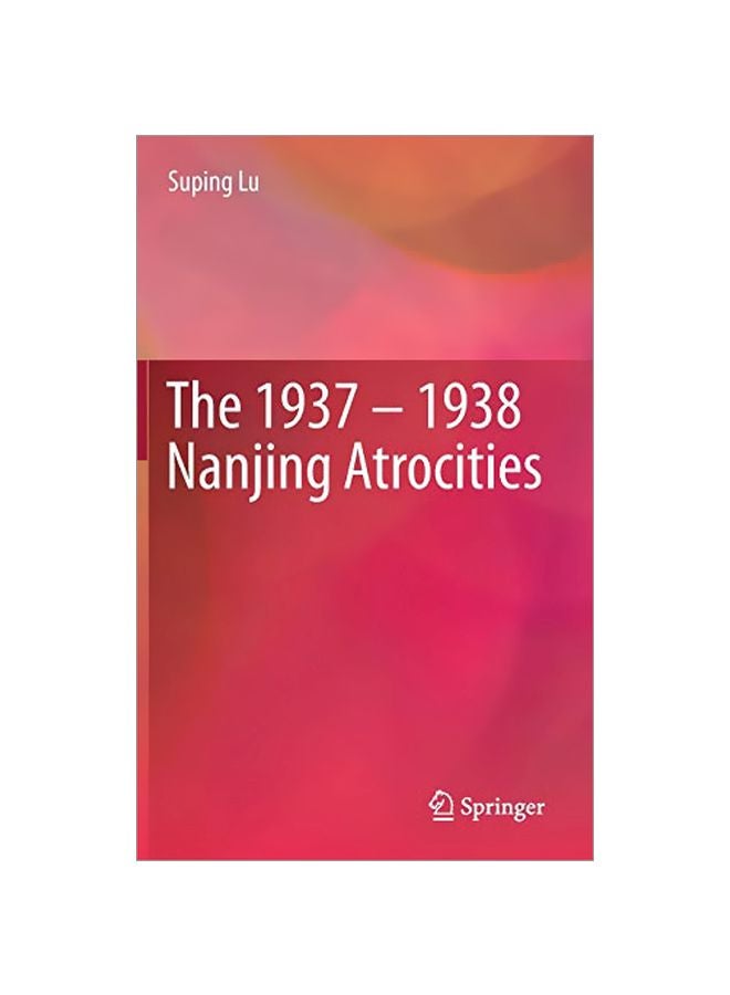 The 1937 - 1938 Nanjing Atrocities hardcover english - 21 January 2020 