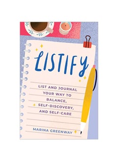 Listify: List And Journal Your Way To Balance, Self-discovery, And Self-care paperback english - 30 January 2020