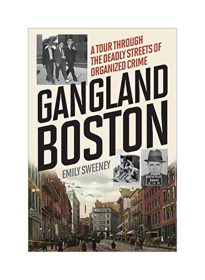 Gangland Boston : A Tour Through the Deadly Streets of Organized Crime paperback english - 19 October 2017 
