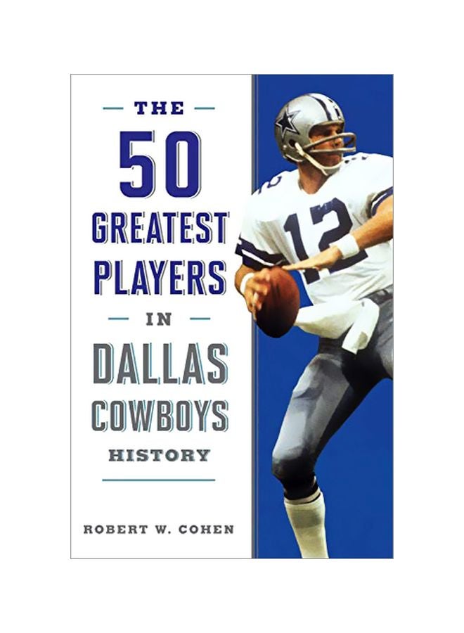 The 50 Greatest Players In Dallas Cowboys History paperback english - 1 September 2019 