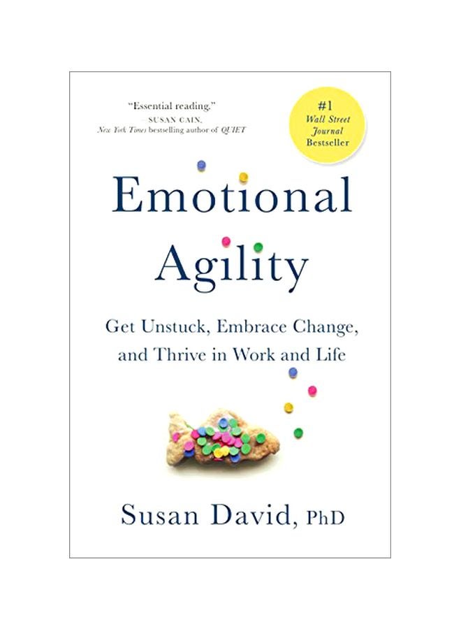 Emotional Agility : Get Unstuck, Embrace Change, And Thrive In Work And Life Hardcover English by Susan David - 6 September 2016 