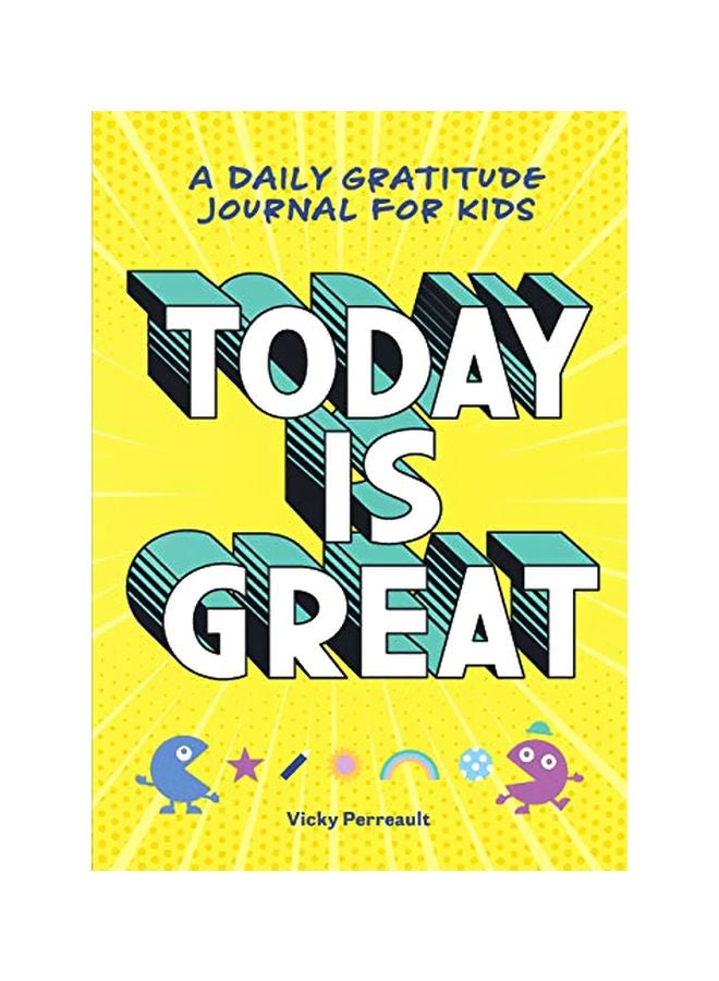 Today Is Great! : A Daily Gratitude Journal For Kids paperback english - 1 October 2019