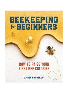 Beekeeping For Beginners:  How To Raise Your First Bee Colonies paperback english - 25 June 2019