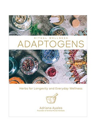 Adaptogens: Herbs For Longevity And Everyday Wellness Hardcover English by Adriana Ayales - 43774 - v1583318996/N35256571A_1