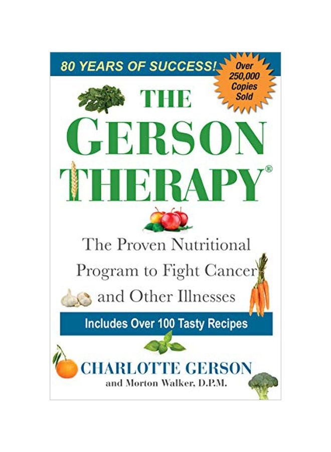 The Gerson Therapy: The Proven Nutritional Program To Fight Cancer And Other Illnesses Paperback English by Charlotte Gerson - 37166 