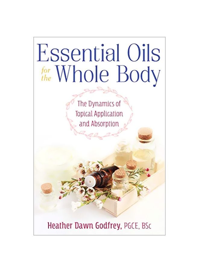 Essential Oils For The Whole Body Paperback English by Heather Dawn Godfrey - 12 December 2019