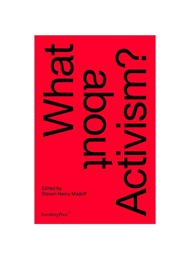 What About Activism? Paperback English by Steven Henry Madoff - 43907 