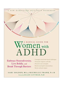 A Radical Guide For Women With ADHD: Embrace Neurodiversity, Live Boldy, And Break Through Barriers Paperback English by Sari Solden - 01-Jul-19 