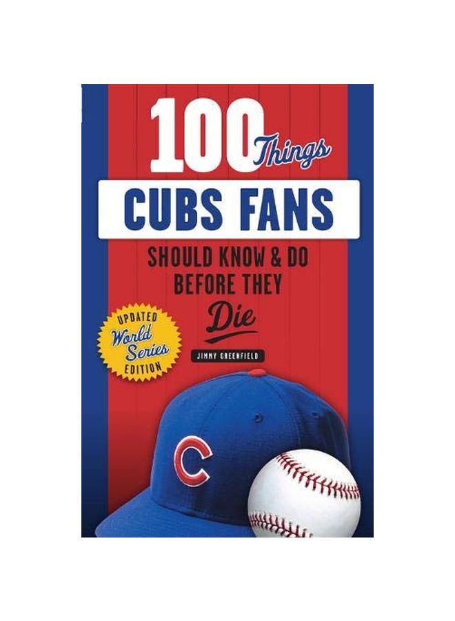 100 Things Cubs Fans Should Know And Do Before They Die paperback english - 15-Apr-17 