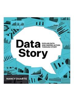 Datastory: Explain Data And Inspire Action Through Story Paperback English by Nancy Duarte - 43741