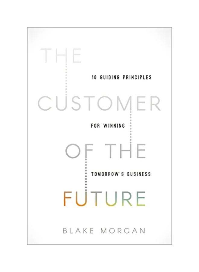 Customer Of The Future: 10 Guiding Principles For Winning Tomorrow's Business hardcover english - 28-Nov-19