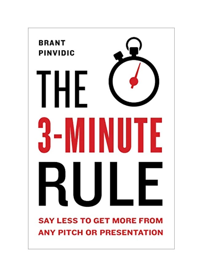 The 3-Minute Pitch: Saying Less To Get More From Any Pitch Or Presentation hardcover english - 31-Oct-19 