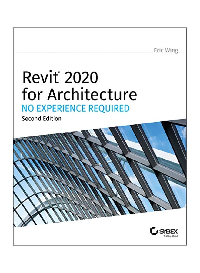 null - Revit 2020 For Architecture: No Experience Required Paperback English by Eric Wing - 05-Dec-19 - Image 1
