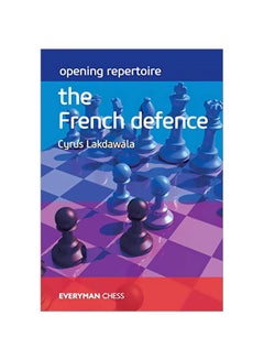 Opening Repertoire: The French Defence Paperback English by Cyrus Lakdawala - 07-Mar-19 