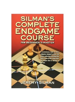 Silmans Complete Endgame Course: From Beginner To Master paperback english - 10-Jul-08 