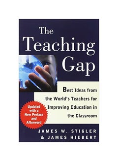 The Teaching Gap : Best Ideas From The World's Teachers For Improving Education In The Classroom paperback english - 16-Jun-09 