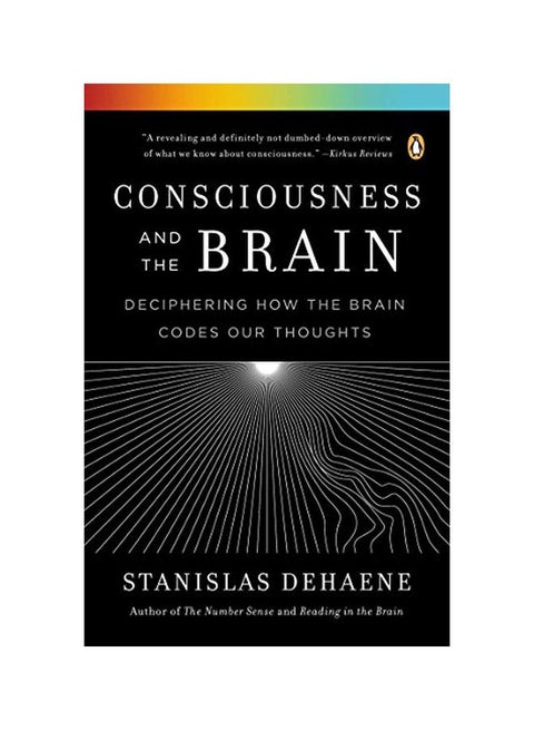 Consciousness And The Brain : Deciphering How The Brain Codes Our Thoughts Paperback English by Stanislas Dehaene - 42003