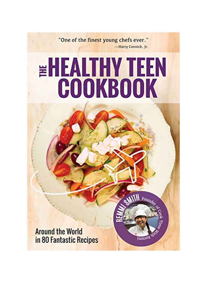 The Healthy Teen Cookbook: Around The World In 50 Fantastic Recipes paperback english - 19 Dec 2019