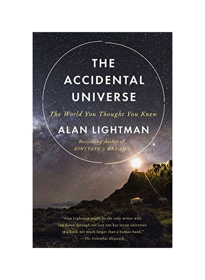 Accidental Universe: The World You Thought You Knew Paperback English by Alan Lightman - 15 Oct 2014 