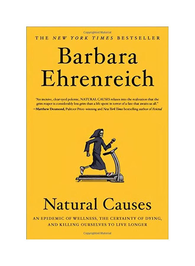 Natural Causes: An Epidemic Of Wellness, The Certainty Of Dying, And Killing Ourselves To Live Longer paperback english - 16 Apr 2019 