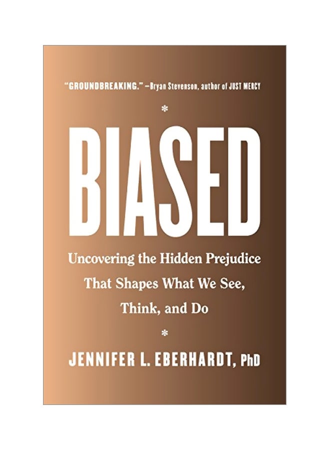 Biased: Uncovering The Hidden Prejudice That Shapes What We See, Think, And Do Hardcover English by Jennifer L Eberhardt - 26 Mar 2019