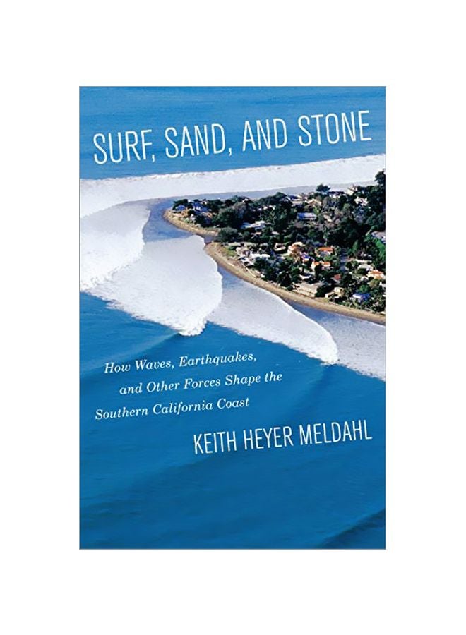 Surf, Sand, And Stone : How Waves, Earthquakes, And Other Forces Shape The Southern California Coast paperback english - 08 Nov 2019 