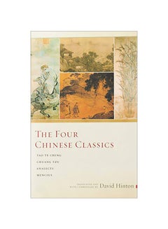 The Four Chinese Classics : Tao Te Ching, Chuang Tzu, Analects, Mencius Paperback English by David Hinton - 42717