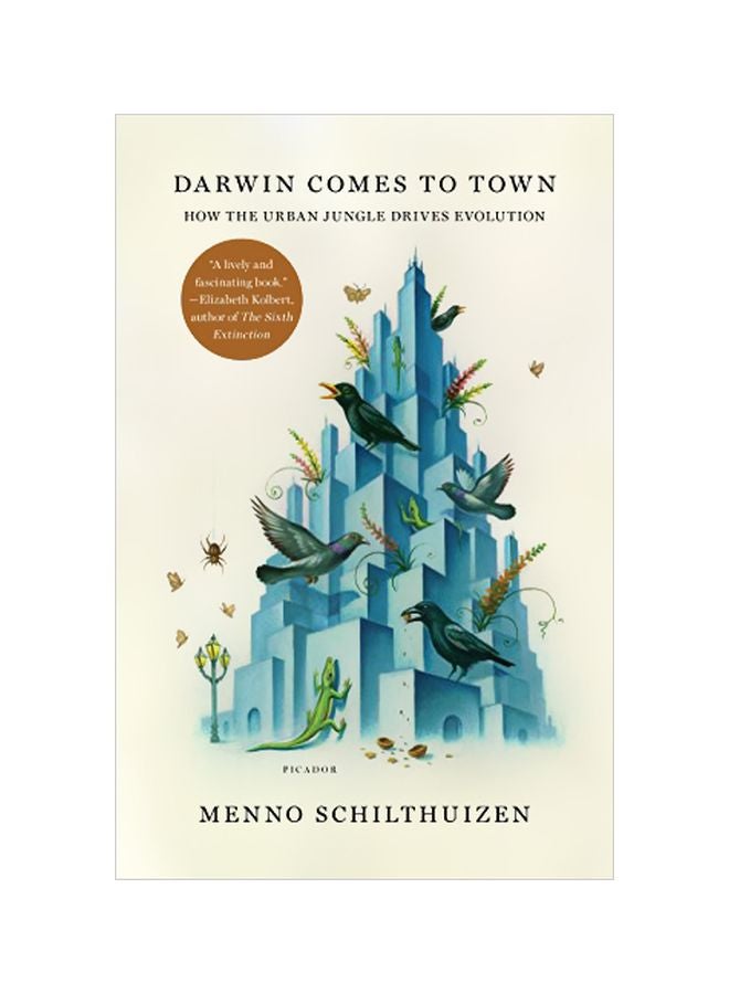 Darwin Comes To Town: How The Urban Jungle Drives Evolution Paperback English by Menno Schilthuizen - 02 Apr 2019 