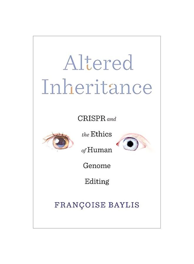Altered Inheritance : CRISPR And The Ethics Of Human Genome Editing hardcover english - 26 Feb 2020 