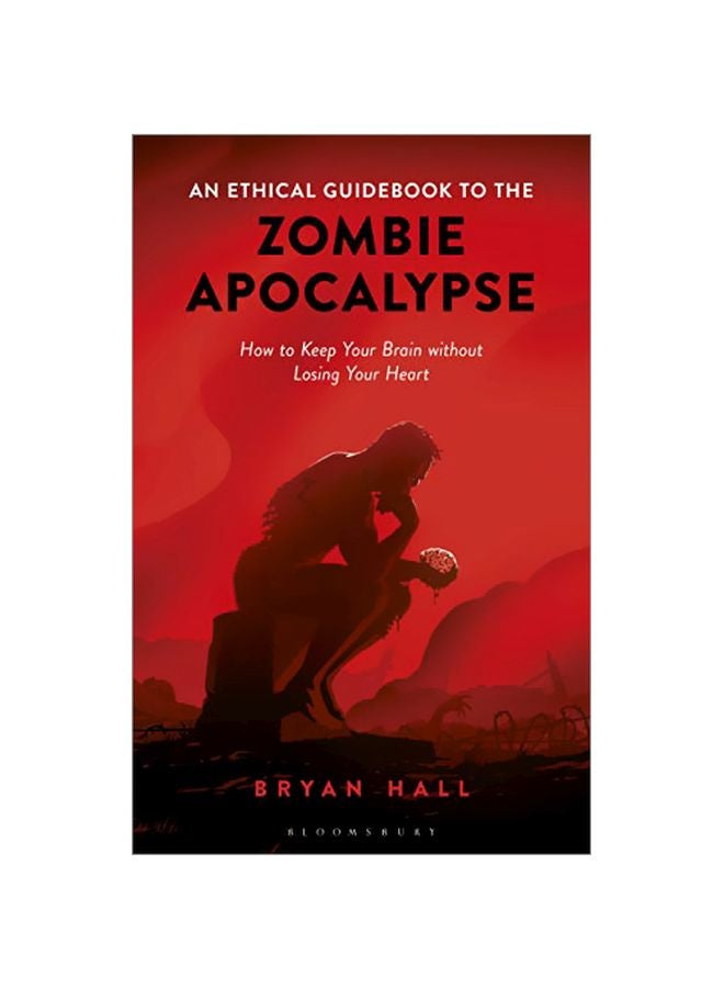 Ethical Gdbk To The Zombie Apocalypse : How To Keep Your Brain Without Losing Your Heart paperback english - 12 Dec 2019 