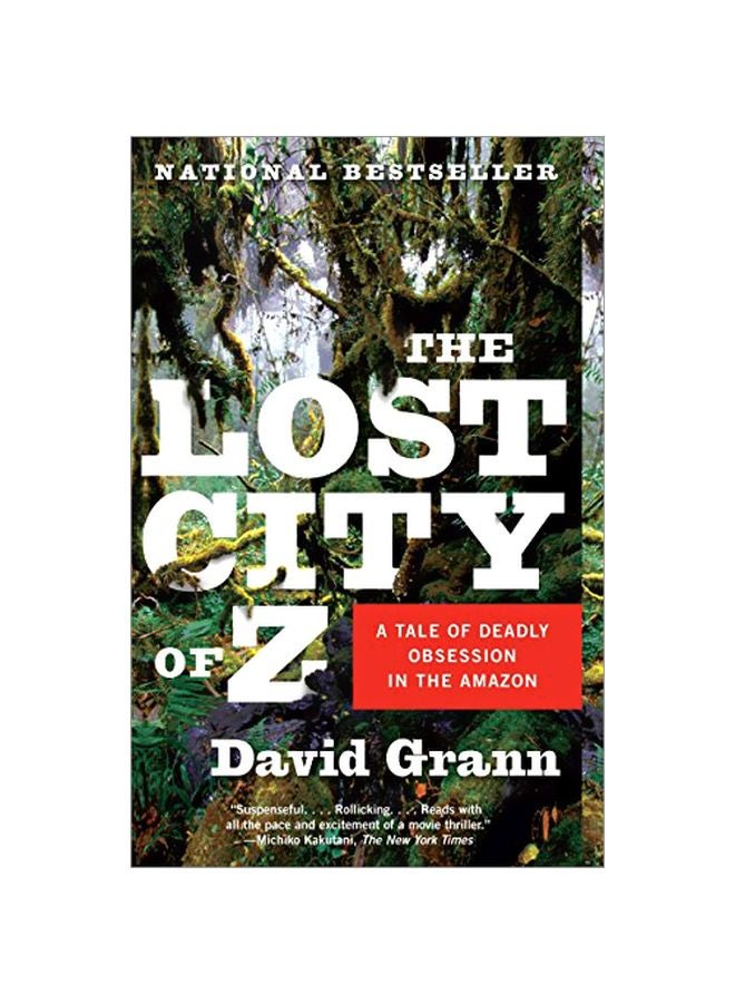 The Lost City Of Z: A Tale Of Deadly Obsession In The Amazon Paperback English by David Grann - 26 Jan 2010 
