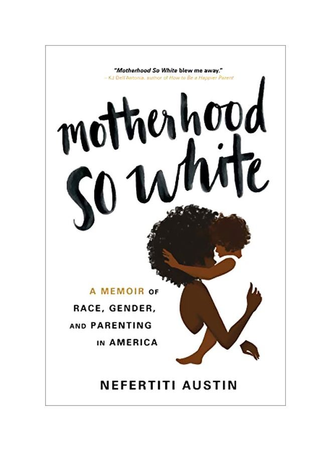Motherhood So White: A Memoir Of Race, Gender And Parenting In America hardcover english - 20-Sep-19 