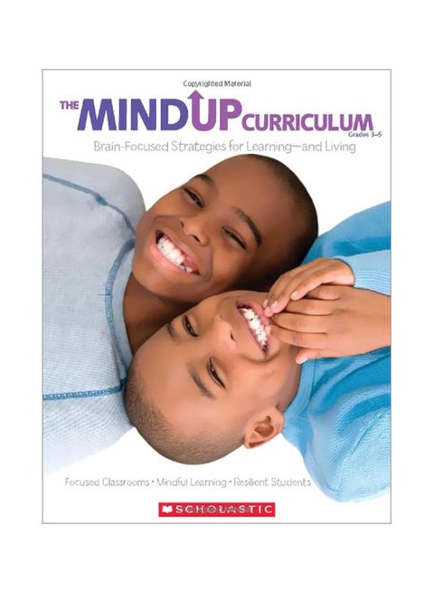 The Mindup Curriculum Garde 3-5 : Brain-Focussed Strategies For Learning And Living Paperback English by GR3-5 - 01 Feb 2011