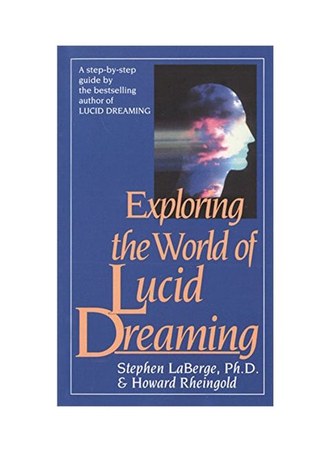 Exploring The World Of Lucid Dreaming : A Step-by-step Guide Paperback English by Stephen LaBerge - 40764