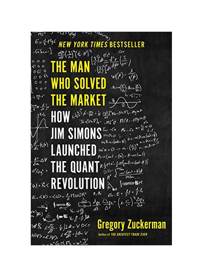The Man Who Solved The Market: How Jim Simons Launched The Quant Revolution Hardcover English by Gregory Zuckerman - 5 November 2019