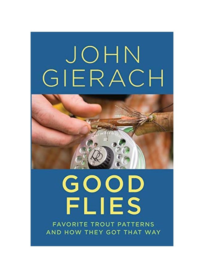Good Flies: Favorite Trout Patterns And How They Got That Way paperback english - 22 November 2019 