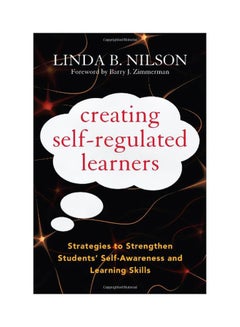 Creating Self-regulated Learners: Strategies To Strengthen Students' Self-awareness And Learning Skills paperback english - 30 November 2013 