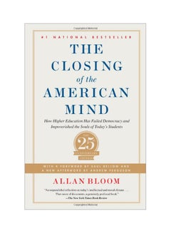 The Closing Of The American Mind: How Higher Education Has Failed Democracy And Impoverished The Souls Of Today's Students Paperback English by Allan Bloom - 3 April 2012 