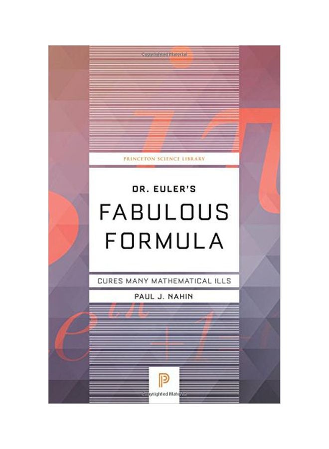Dr. Euler's Fabulous Formula: Cures Many Mathematical Ills paperback english - 11 April 2017 