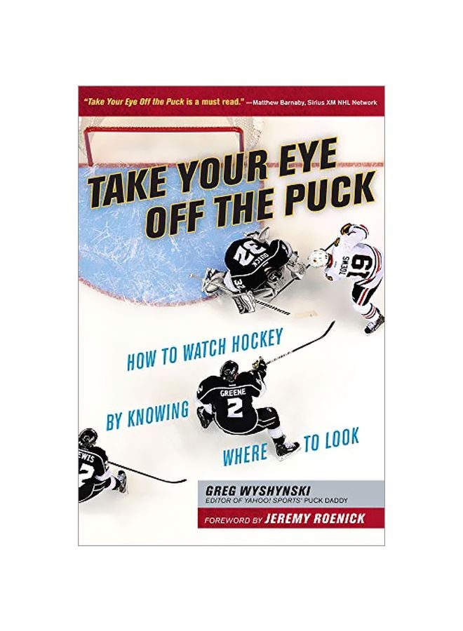 Take Your Eye Off The Puck : How To Watch Hockey By Knowing Where To Look paperback english - 1 November 2015 