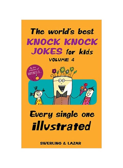 The World's Best Knock Knock Jokes For Kids: Every Single One Illustrated Volume 4 Paperback English by Lisa Swerling - 43797