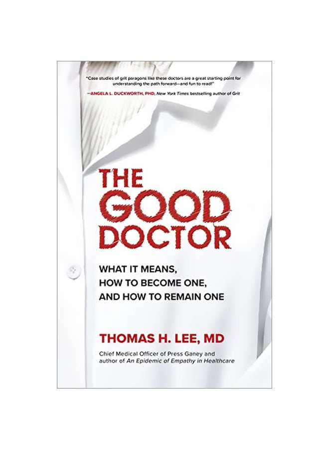 The Good Doctor: What It Means How To Become One And How To Remain One hardcover english - 17 November 2019