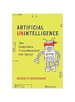 Artificial Unintelligence: How Computers Misunderstand The World paperback english - 29 January 2019