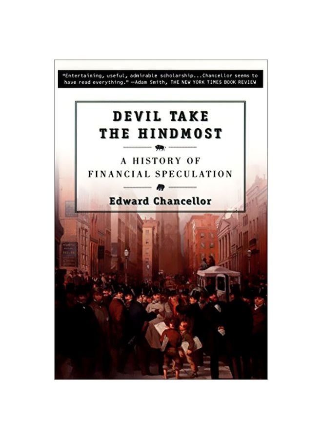Devil Take The Hindmost: A History Of Financial Speculation Paperback English by Edward Chancellor - 36678 