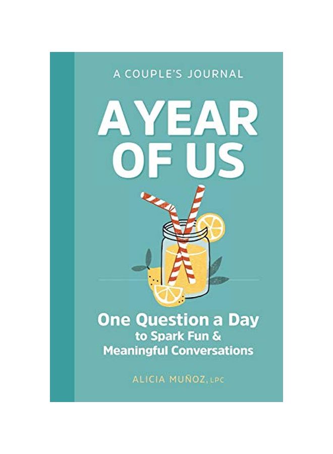 A Year Of Us: A Couples Journal - One Question A Day To Spark Fun And Meaningful Conversations Paperback English by Lpc Alicia Munoz - 43634 
