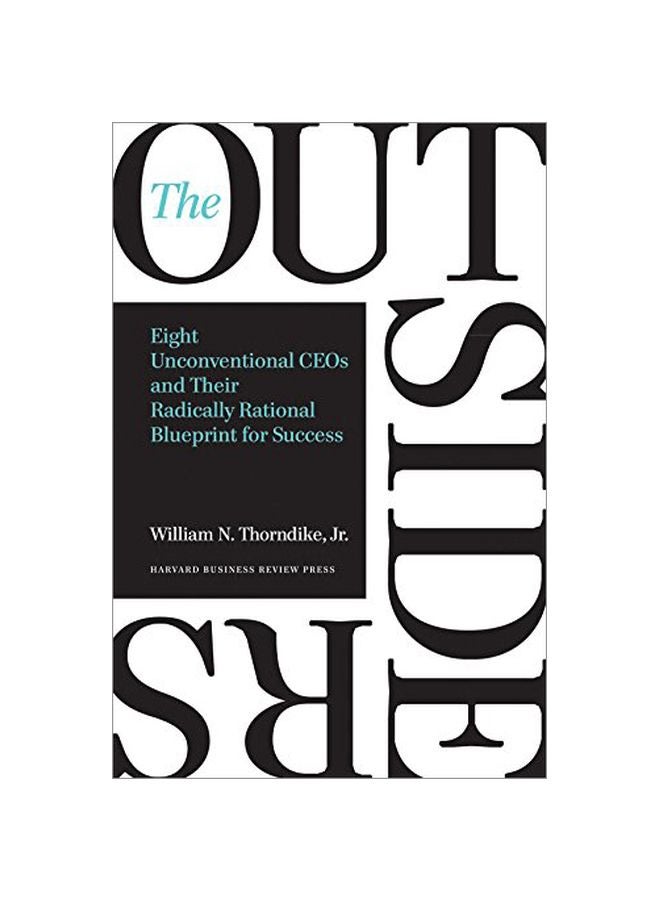 The Outsiders: Eight Unconventional CEOs And Their Radically Rational Blueprint For Success Hardcover English by William N Thorndike - 43891 