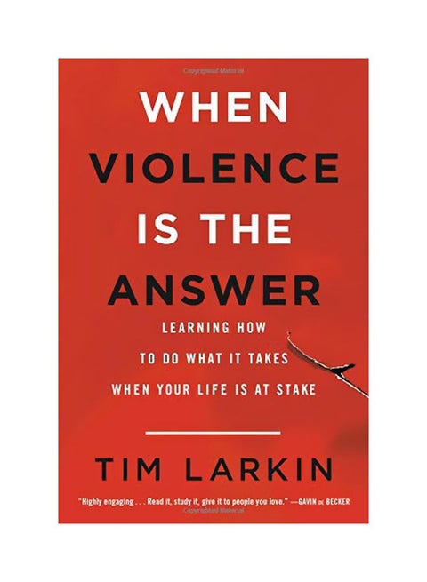 When Violence Is The Answer: Learning How To Do What It Takes When Your Life Is At Stake paperback english - 09 Oct 2018