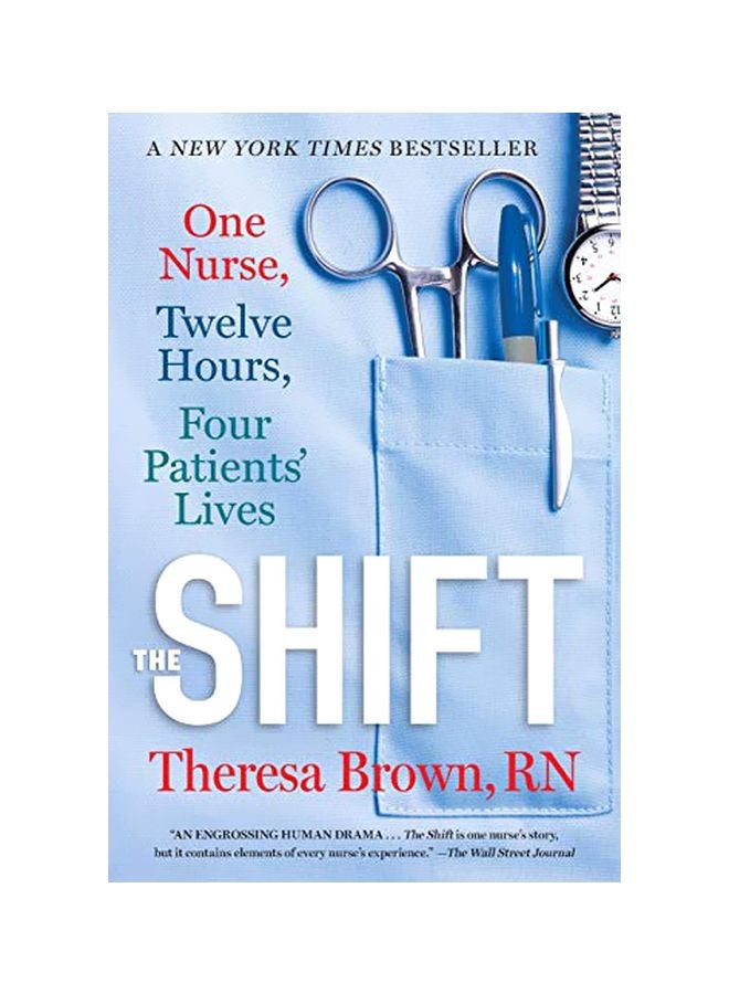 The Shift : One Nurse, Twelve Hours, Four Patients' Lives Paperback English by Theresa Brown - 42493 