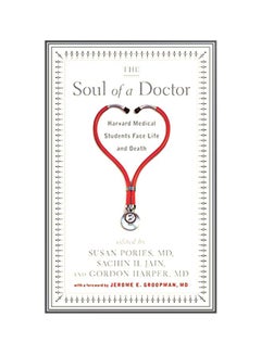 The Soul Of A Doctor : Harvard Medical Students Face Life And Death paperback english - 02 Jun 2006 